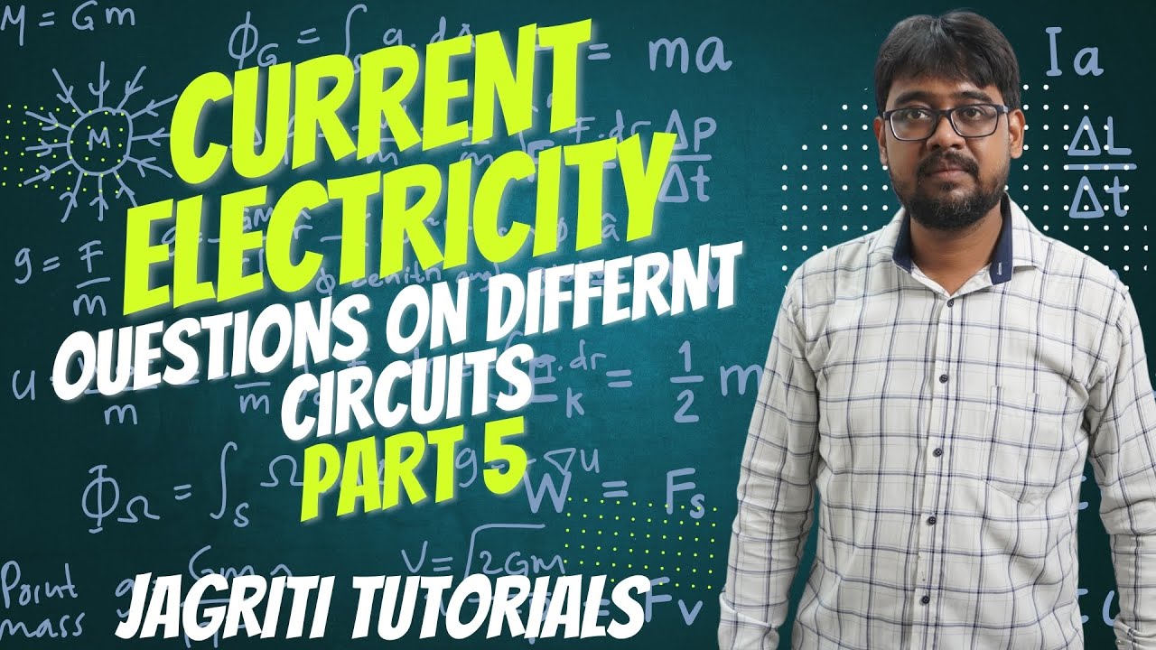Jee Tutorials CURRENT ELECTRICITY PART 5 FOR JEE NEET AND BOARDS | JAGRITI TUTORIALS ...
