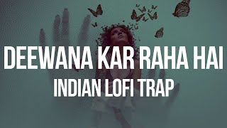 Deewana Kar Raha Hai - (Slowed   Reverbed   lofi remix) | Indian lofi trap | RAAZ 3
