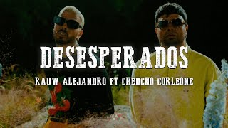 Desesperados - Rauw Alejandro, Chencho Corleone (Letra/Lyrics)