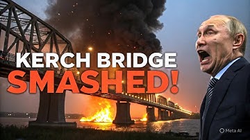 Ukraine Strikes Kerch Bridge – Kremlin in Total Panic! (Massive Blow to Russia)