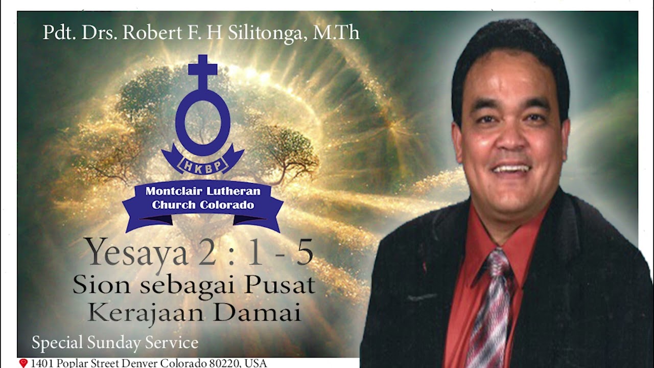Khotbah Yesaya 2 : 1 - 5, Sion Sebagai Pusat Kerajaan Damai - Pdt. Robert Silitonga - HKBP Colorado