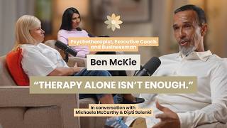 From Music Business to Desert Retreats: Blending Eastern Wisdom with Western Therapy | Ben McKie