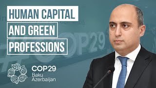 The potential of human capital, education, and healthcare | Day 8 of COP29