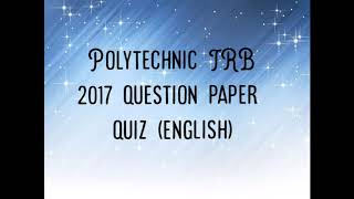 Polytechnic TRB McQ (2017 English question paper)