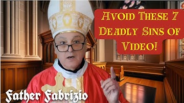 Avoid These 7 Deadly Video Marketing Sins:  feat. Father Fabrizio