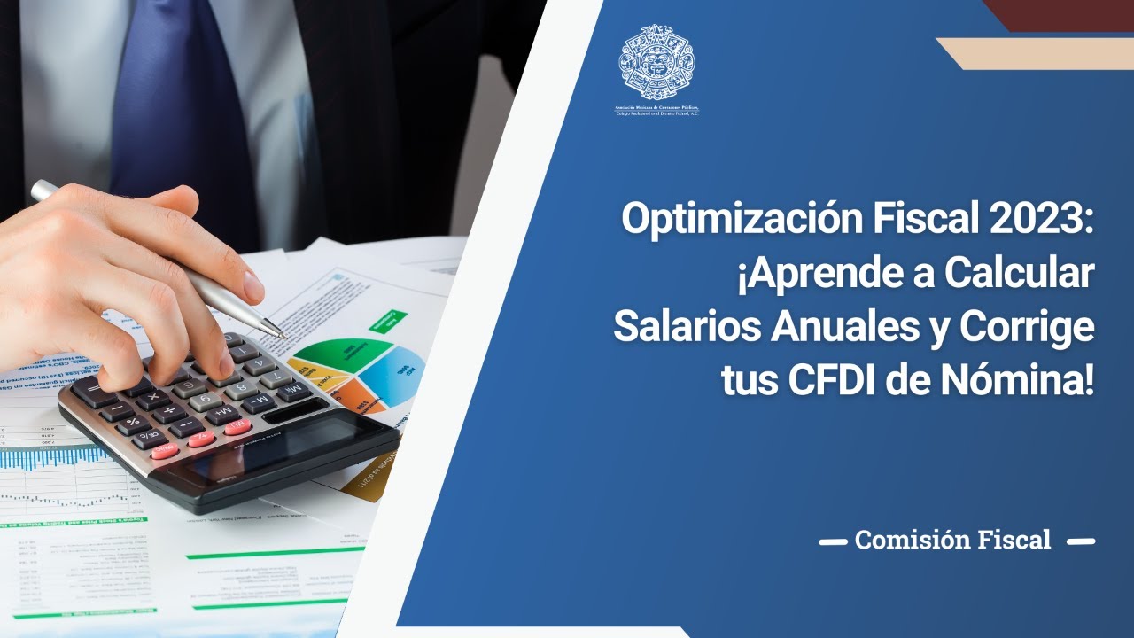 Cálculo Anual de Salarios y Corrección del CFDI de Nómina 2023