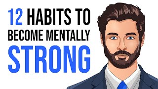 12 Powerful Habits to Become Mentally Stronger