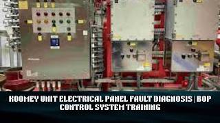 Koomey Unit Electrical Panel Fault Diagnosis | BOP Control System Training
