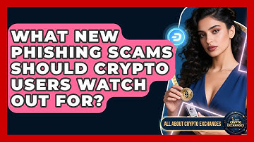 What New Phishing Scams Should Crypto Users Watch Out For? - All About Crypto Exchanges
