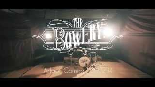 The Bowery - Adapt Teaser Video