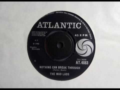 Soul Gem - THE MAD LADS - Nothing Can Break Through - ATLANTIC AT 4083 UK 1966 Midtempo Dancer
