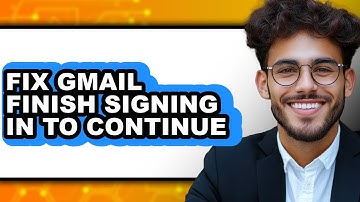 How to Fix Gmail Finish Signing in to Continue - Easy Guide