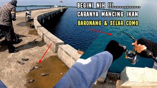 Mancing Di Dermaga 🎣 Strike Ikan Selar Como dan Baronang