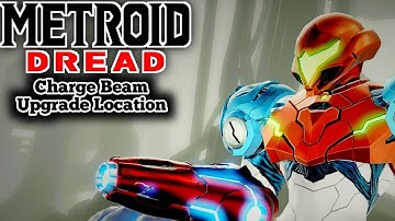Charge Beam Upgrade Location Metroid Dread EP4
