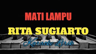 MATI LAMPU || RITA SUGIARTO || KARAOKE LIRIK