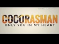 Cocorasman  only you in my heart audio