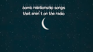 3am relationships songs that aren't on the radio w/ lyrics