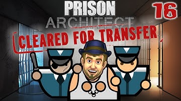GIVE THEM A GYMNASIUM! - Prison Architect Cleared For Transfer Gameplay - 16 - Let
