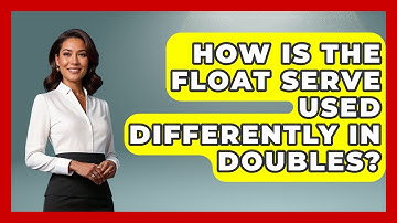 How Is The Float Serve Used Differently In Doubles? - Ping Pong Prodigy