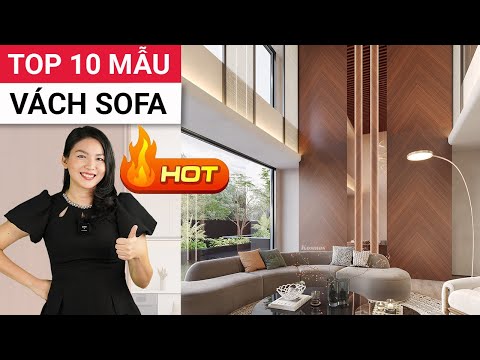 Top 10+ mẫu vách sofa phòng khách đẹp & hiện đại nhất | Vách sau ghế sofa trang trí ốp tường mới