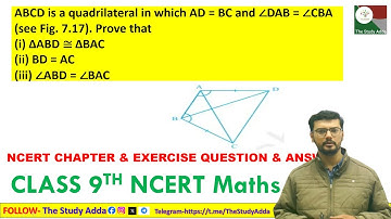 ABCD is a quadrilateral in which AD = BC and ∠DAB = ∠CBA (see Fig. 7.17) Prove that (i) ΔABD ≅ ΔBAC