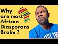 Why are most African Diasporans Broke?