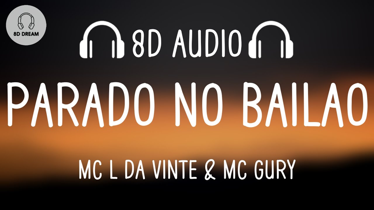 MC L Da Vinte  MC Gury   Parado no Bailo 8D AUDIO