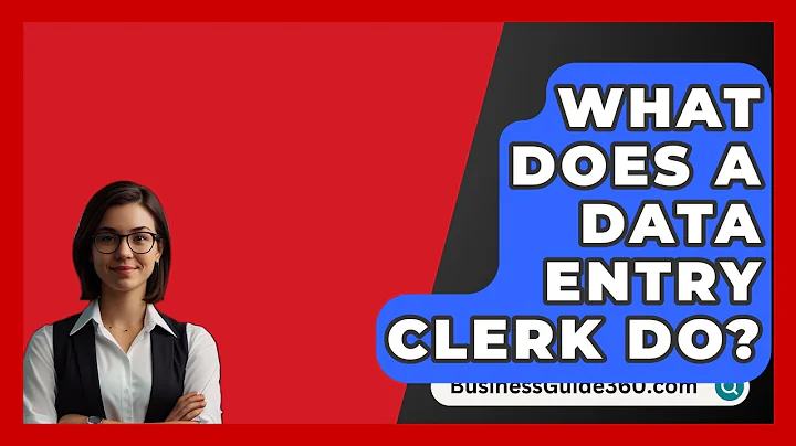 What Does A Data Entry Clerk Do? - BusinessGuide360.com