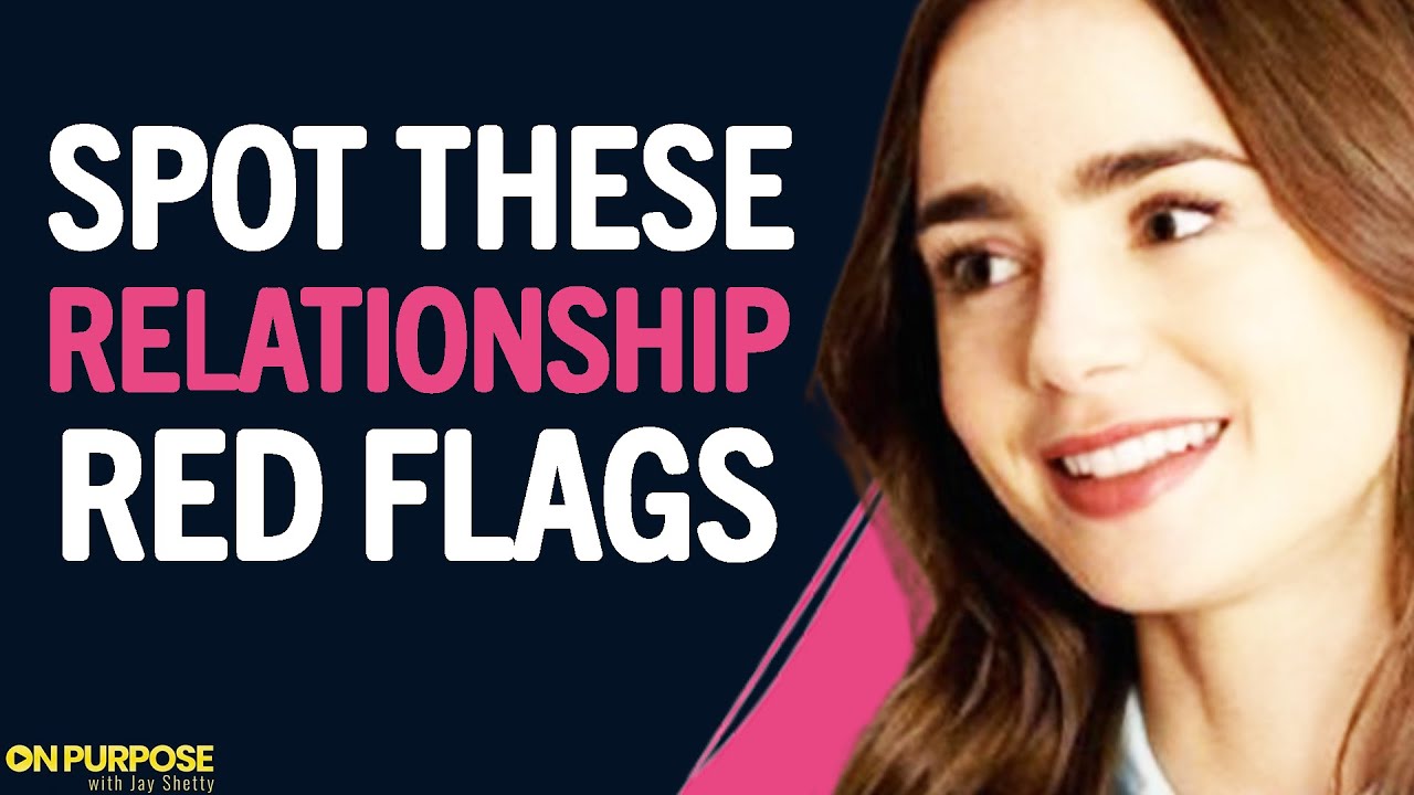 STOP WAISTING Your Time & Look For These RED FLAGS In A Relationship! | LILY COLLINS & Jay S