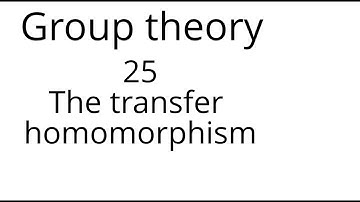 Group theory 25: The transfer homomorphism