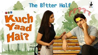 The Better Half | KUCH YAAD HAI? | S2 E6 | Chhavi Mittal | Karan V Grover | Comedy Webseries | SIT