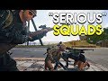 "SERIOUS" SQUADS - PlayerUnknown's Battlegrounds (PUBG)