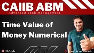 Time Value of Money Numerical - CAIIB ABM Live Session Module B Learning Sessions