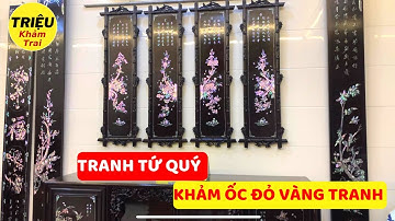 Bộ Tranh Tứ Quý Khảm Ốc Đỏ Vàng Tranh Singapore Với Kỹ Thuật Sen Lọng Đẹp Nhất Năm 2022 | Triệu Khảm