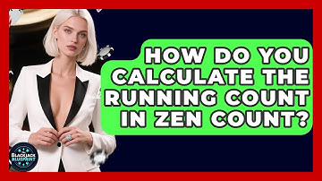 How Do You Calculate The Running Count In Zen Count? - The Blackjack Blueprint