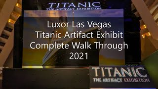 Titanic: The Artifact Exhibition (Luxor Las Vegas Strip 2021 Complete Walk Through Tour)