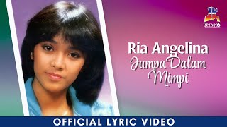 Ria Angelina - Jumpa Dalam Mimpi  ( Video Lyric)