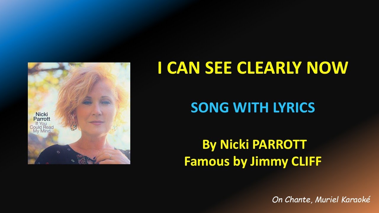 I CAN SEE CLEARLY NOW - SONG WITH LYRICS - Nicki PARROTT Jimmy CLIFF
