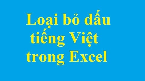 Hàm loại bỏ dấu tiếng việt trong Excel - http://taimienphi.vn