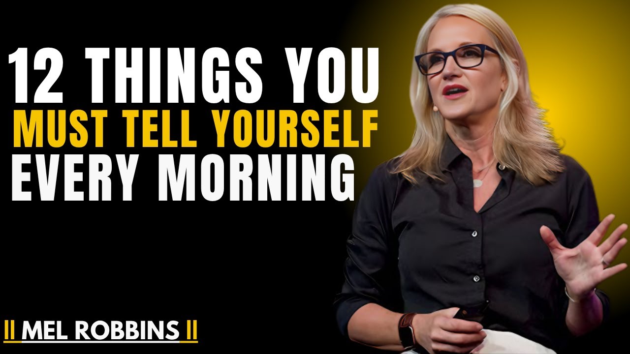 "12 Powerful Things to Tell Yourself Every Morning" by Mel Robbins ...