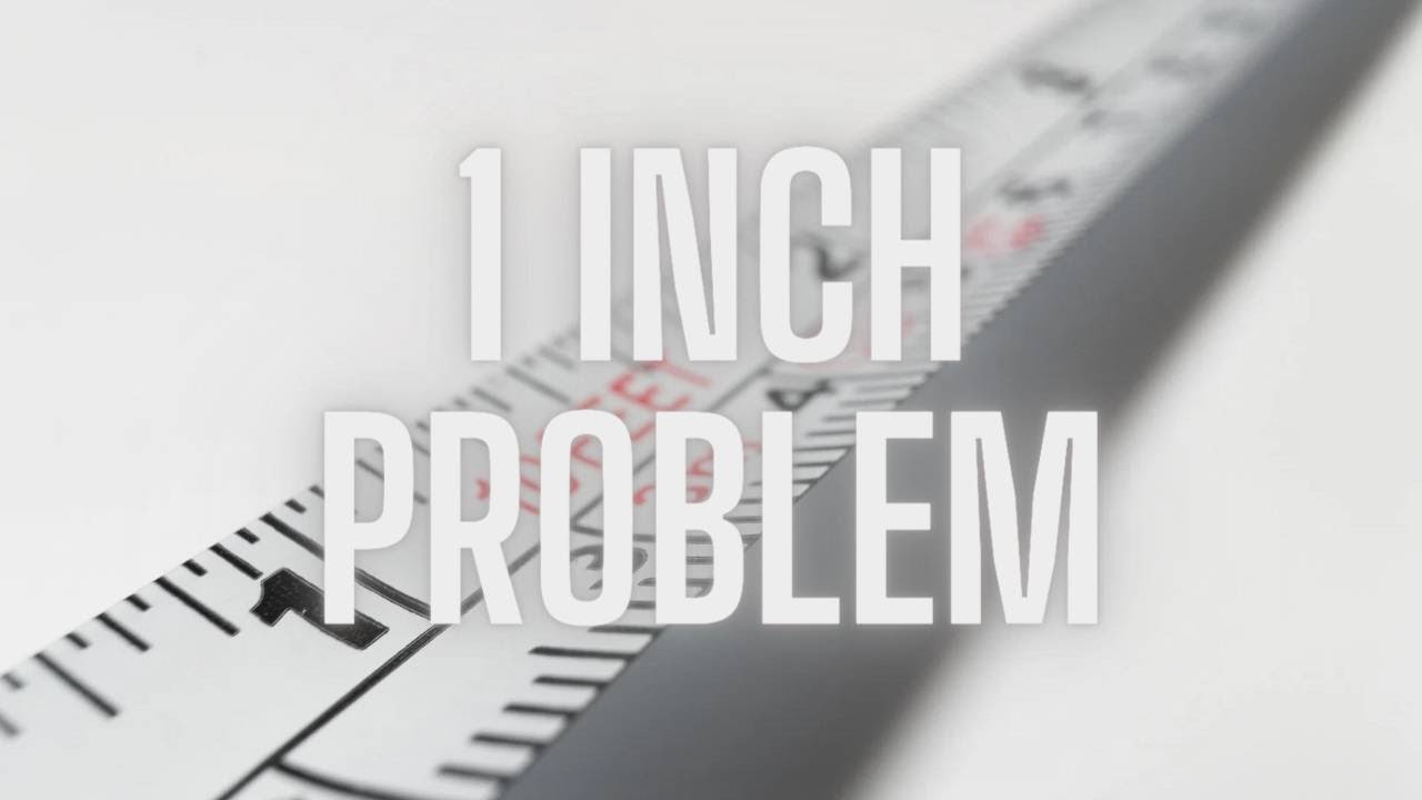 Do You Have A One Inch Problem? - YouTube