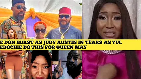 BREAKING ⚠️ E DON ƁÚRŞT OHH JUDY AUSTIN IN TÊARS AS YUL EDOCHIE DO THIS ONE FOR QUEEN MAY TODAY 