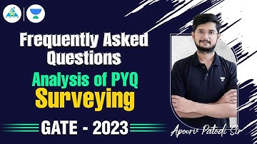 Frequently Asked Questions on Analysis of PYQ Surveying | Apoorv Patodi | #gate2023 #gate #unacademy