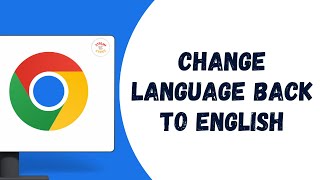 How to Change Google Chrome Language Back to English