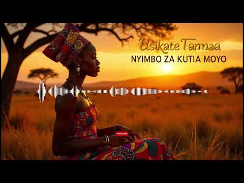 Nyimbo Za Kutia Moyo Usikate Tamaa