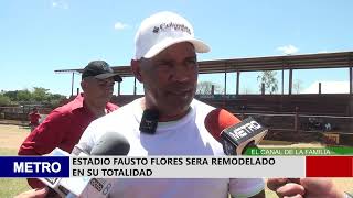 ESTADIO FAUSTO FLORES SERA REMODELADO EN SU TOTALIDAD