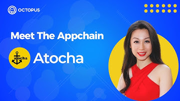Meet The Appchain: Atocha Protocol