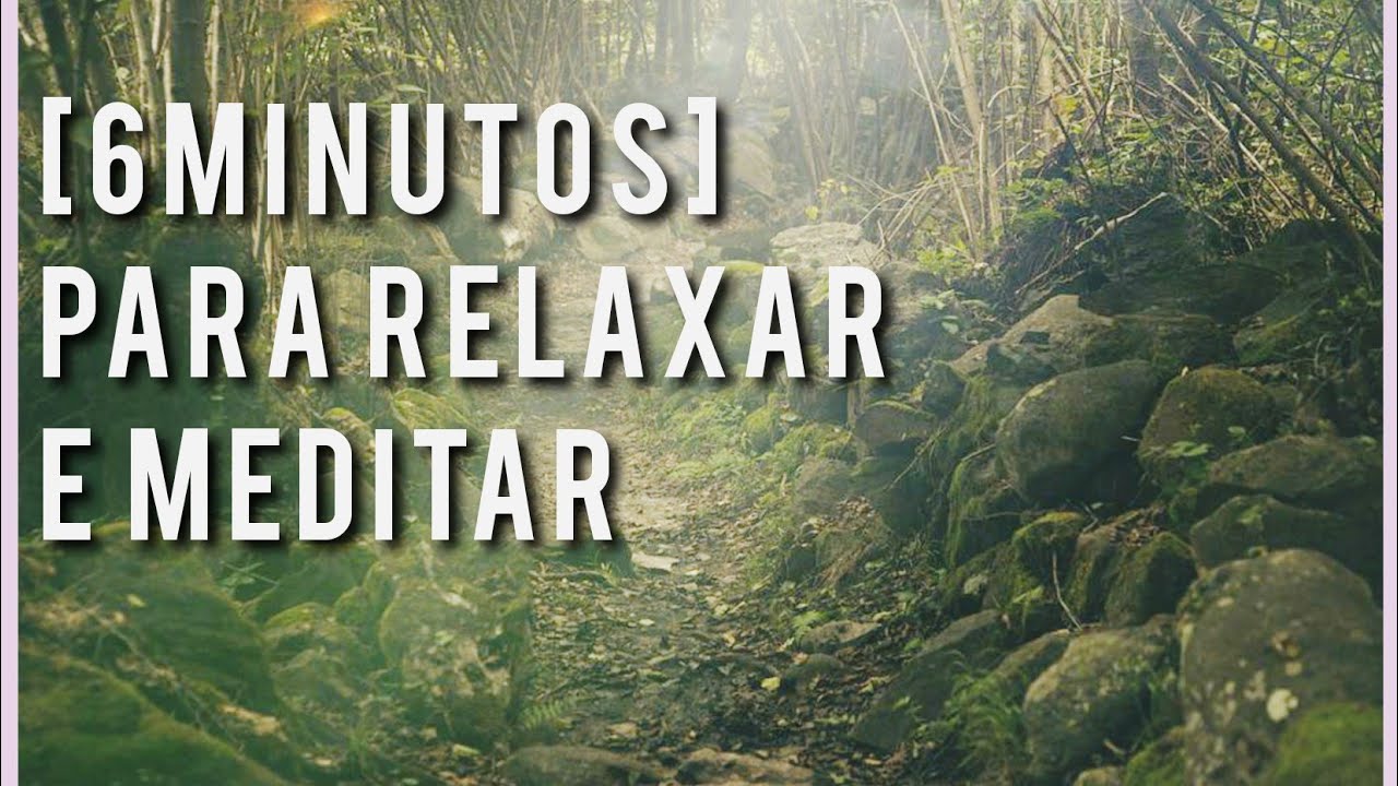 6 minutos de música relaxante para meditar e dormir - YouTube