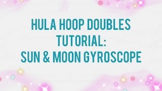Sun & Moon Gyroscope Hula Hooping Tutorial - Doubles Isolation Trick @DanceHoops