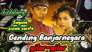 Gending Banjarnegara gilar-gilar karawitan dalang Sugino Siswo carito